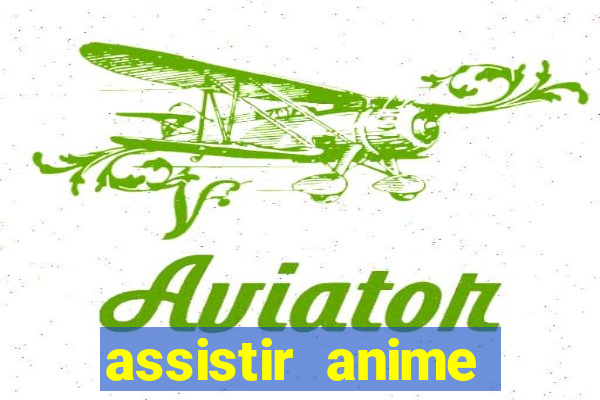 assistir anime online dublado